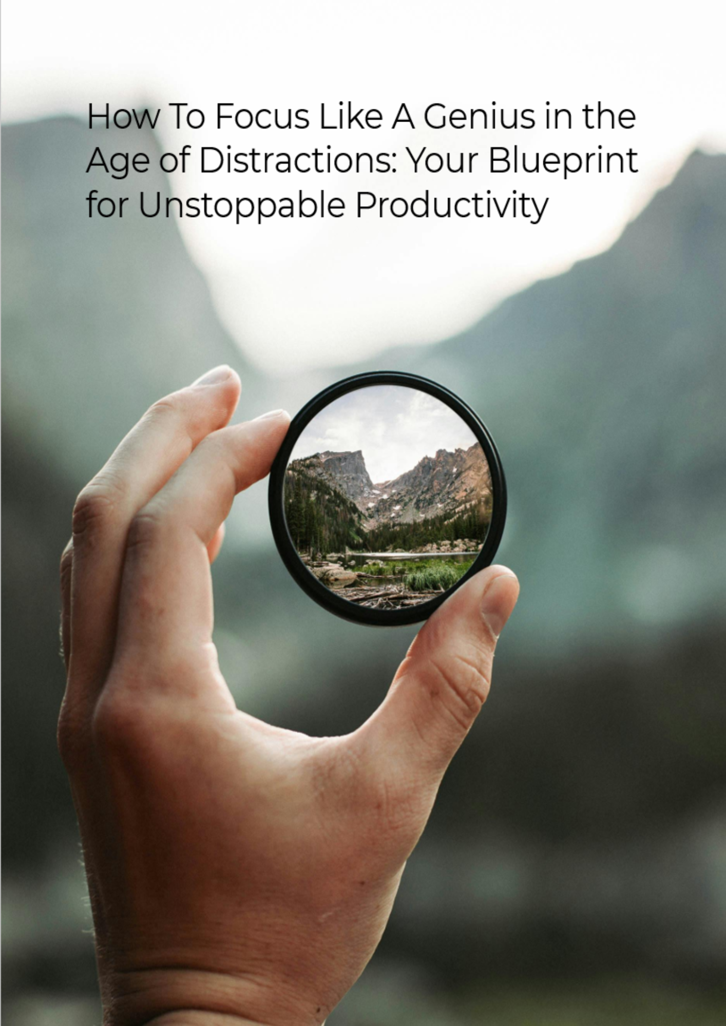 How To Focus Like A Genius in the Age of Distractions